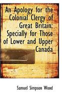 Apology for the Colonial Clergy of Great Britain