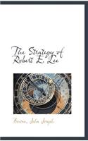 The Strategy of Robert E. Lee