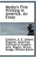 Modern Fine Printing in America. an Essay