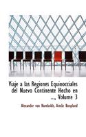 Viaje a Las Regiones Equinocciales del Nuevo Continente Hecho En 1799 Hasta 1804, Tomo Primero