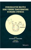Stereoselective Multiple Bond-Forming Transformations in Organic Synthesis
