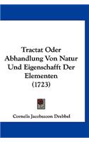 Tractat Oder Abhandlung Von Natur Und Eigenschafft Der Elementen (1723)