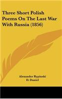 Three Short Polish Poems on the Last War with Russia (1856)