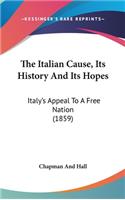 The Italian Cause, Its History And Its Hopes