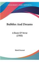 Bubbles And Dreams