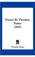 Prayers By Theodore Parker (1862)