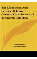 The Discourses And Letters Of Louis Cornaro On A Sober And Temperate Life (1842)