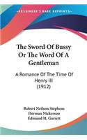 The Sword Of Bussy Or The Word Of A Gentleman