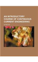 An Introductory Course of Continuous Current Engineering: (English)