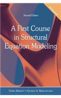 A First Course in Structural Equation Modeling
