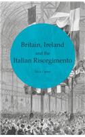 Britain, Ireland and the Italian Risorgimento: (English)