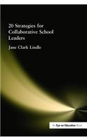20 Strategies for Collaborative School Leaders