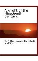 A Knight of the Nineteenth Century.