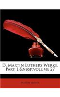 D. Martin Luthers Werke, Part 1, Volume 27