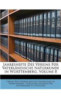 Jahreshefte Des Vereins Fur Vaterlandische Naturkunde in Wurttemberg, Volume 8
