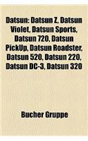 Datsun: Datsun Z, Datsun Violet, Datsun Sports, Datsun 720, Datsun Pickup, Datsun Roadster, Datsun 520, Datsun 220, Datsun DC-