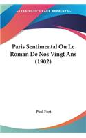 Paris Sentimental Ou Le Roman De Nos Vingt Ans (1902)