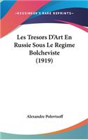 Les Tresors D'Art En Russie Sous Le Regime Bolcheviste (1919)