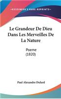 Le Grandeur de Dieu Dans Les Merveilles de La Nature