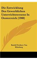 Entwicklung Des Gewerblichen Unterrichtswesens In Oesterreich (1900)