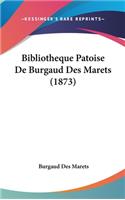 Bibliotheque Patoise de Burgaud Des Marets (1873)