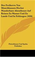 Des Freiherrn Von Munchhausen Hochst Wunderbare Abentheuer Auf Reisen Zu Wasser Und Zu Lande Und in Feldzugen (1836)
