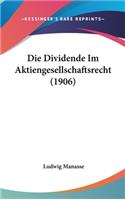 Die Dividende Im Aktiengesellschaftsrecht (1906)