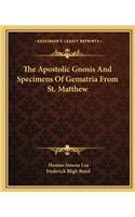 The Apostolic Gnosis And Specimens Of Gematria From St. Matthew