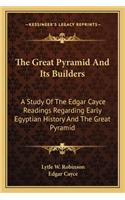 The Great Pyramid And Its Builders