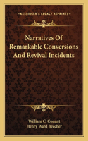 Narratives of Remarkable Conversions and Revival Incidents