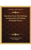 Selections From The Writings And Speeches Of William Randolph Hearst