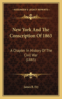 New York and the Conscription of 1863