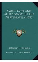 Smell, Taste And Allied Senses In The Vertebrates (1922)
