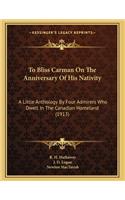 To Bliss Carman On The Anniversary Of His Nativity