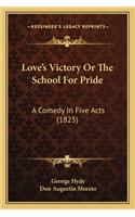 Love's Victory Or The School For Pride