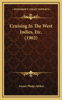 Cruising in the West Indies, Etc. (1902)