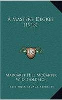 A Master's Degree (1913)