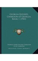 Georgia Reports, Charlton-65 Georgia, Book 1 (1903)