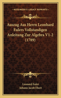 Auszug Aus Herrn Leonhard Eulers Vollstandigen Anleitung Zur Algebra V1-2 (1789)