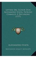 Lettere Del Signor Don Alessandro Volta, Patrizio Comasco, E Decuriore (1777)