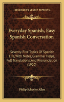 Everyday Spanish, Easy Spanish Conversation