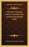 Uber Den Ursprung Und Die Geschichte Der Franzosischen Ballade (1900)
