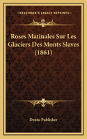 Roses Matinales Sur Les Glaciers Des Monts Slaves (1861)