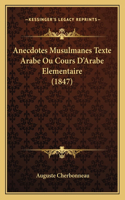 Anecdotes Musulmanes Texte Arabe Ou Cours D'Arabe Elementaire (1847)