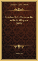Cartulaire De La Chartreuse Du Val De St. Aldegonde (1905)