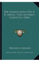 Sammlungen Des K. K. Munz- Und Antiken-Cabinetes (1866)