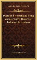 Sword and Womankind Being an Informative History of Indiscreet Revelations: (English)