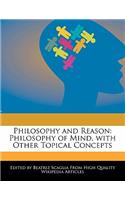 Philosophy and Reason: Philosophy of Mind, with Other Topical Concepts