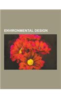 Environmental Design: Axe Historique, Bamboo, Frederick Law Olmsted, Arcology, Ecovillage, Eden Project, Parkway, Landscape Ecology, Maharis(English)