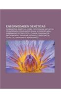 Enfermedades Geneticas: Enfermedad Genetica, Corea de Sydenham, Mutacion Cromosomica, Sindrome de Down, Acondroplasia